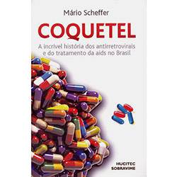 Livro - Coquetel: a Incrível História dos Antirretrovirais e do Tratamento da Aids no Brasil é bom? Vale a pena?