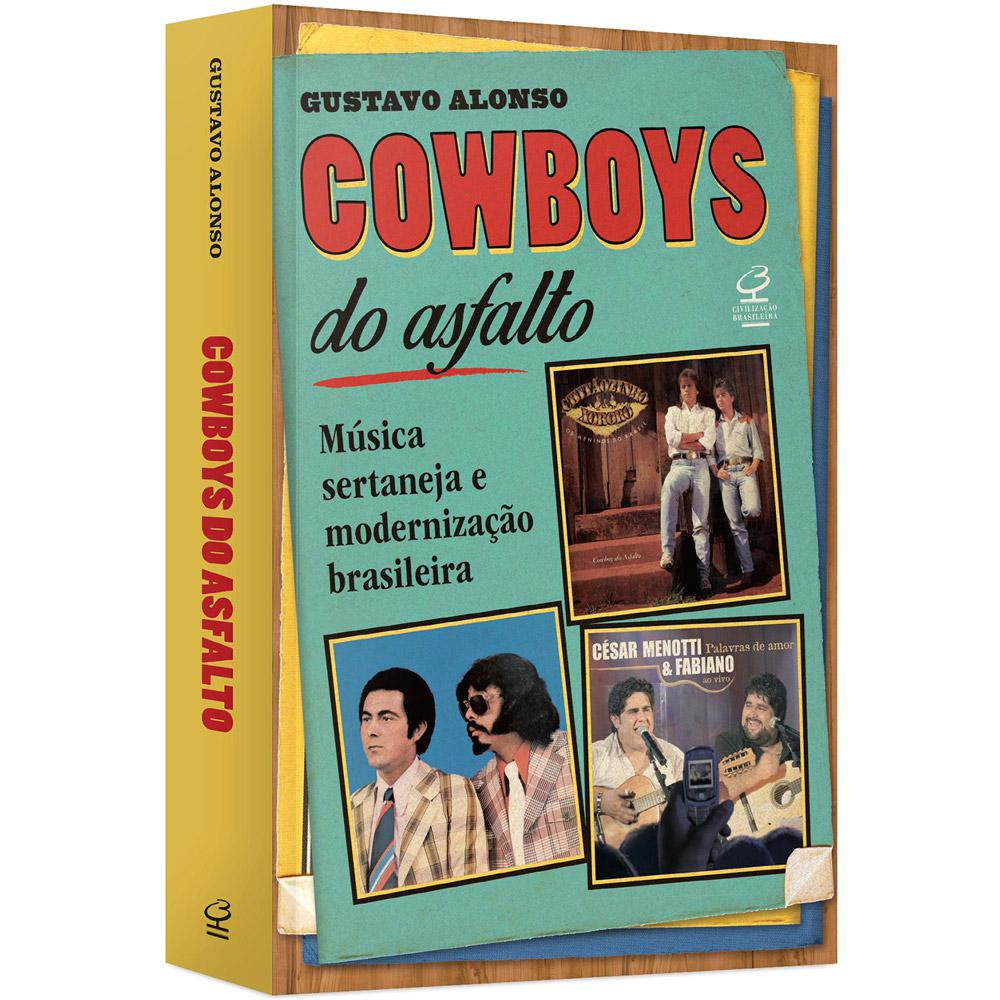 Livro - Cowboys do Asfalto: Música Sertaneja e Modernização Brasileira é bom? Vale a pena?