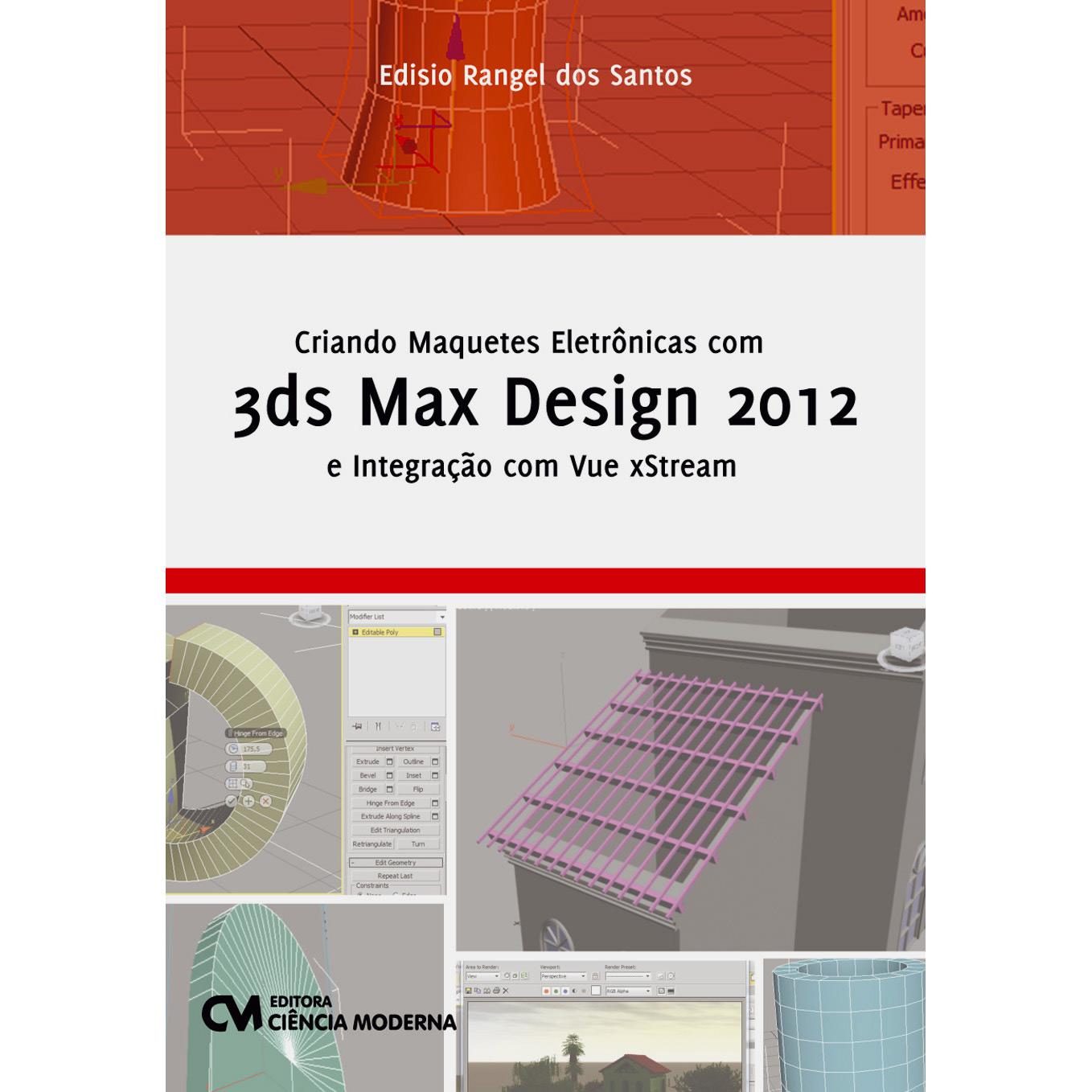 Livro - Criando Maquetes Eletrônicas Com 3Ds Max Design 2012 e Integração Com Vue xStream é bom? Vale a pena?