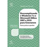 Livro - Descomplicando o Windows 7 e o Microsoft Office 2007 e 2010 para Concursos: Teoria, Prática e Questões é bom? Vale a pena?