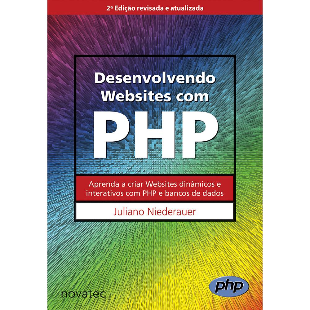 Livro - Desenvolvendo Websites com PHP - Aprenda a Criar Websites Dinâmicos e Interativos com PHP e Banco de Dados é bom? Vale a pena?