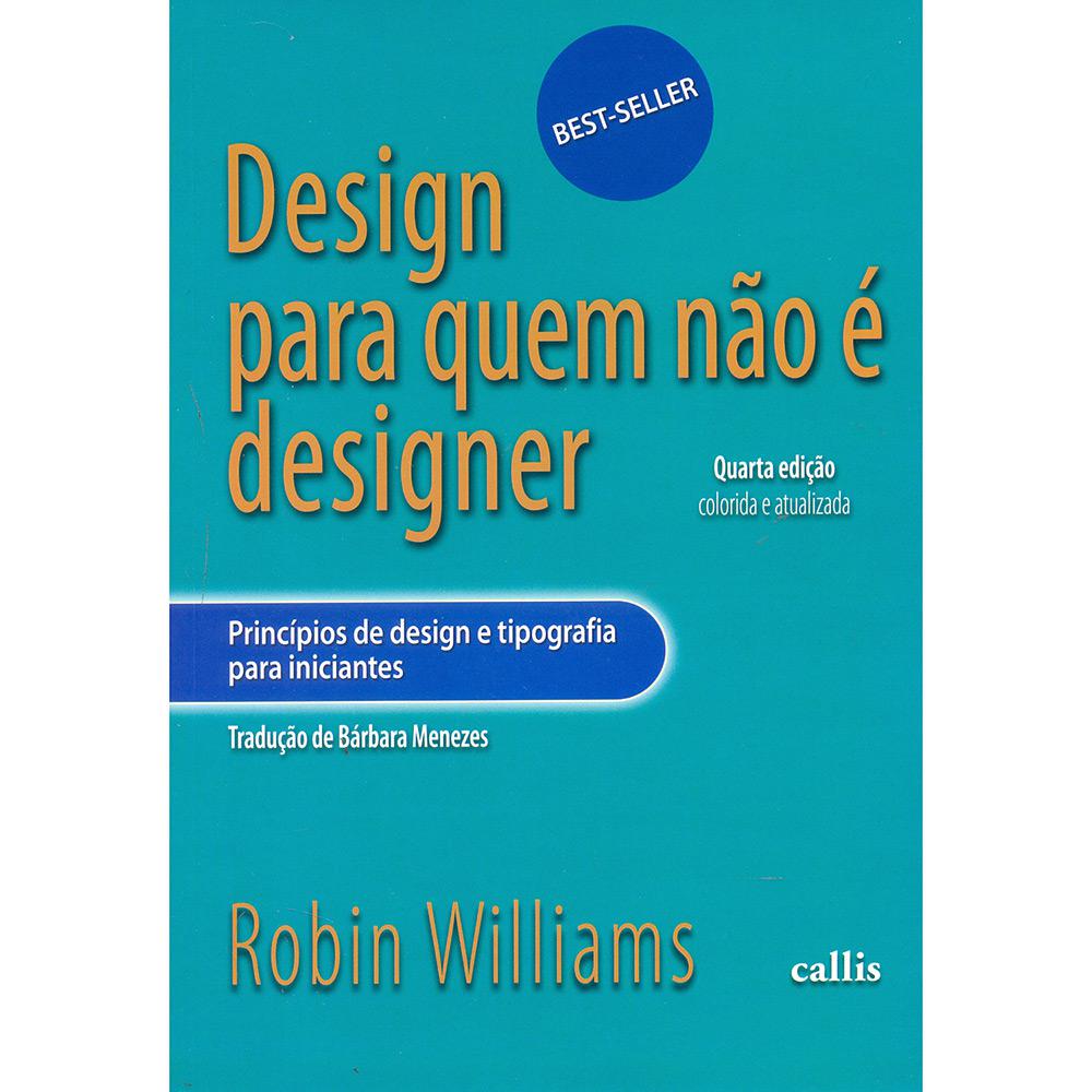 Livro - Design para Quem Não É Designer: Princípios de Design e Tipografia para Iniciantes é bom? Vale a pena?