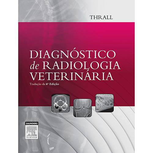 Livro - Diagnóstico de Radiologia Veterinária é bom? Vale a pena?