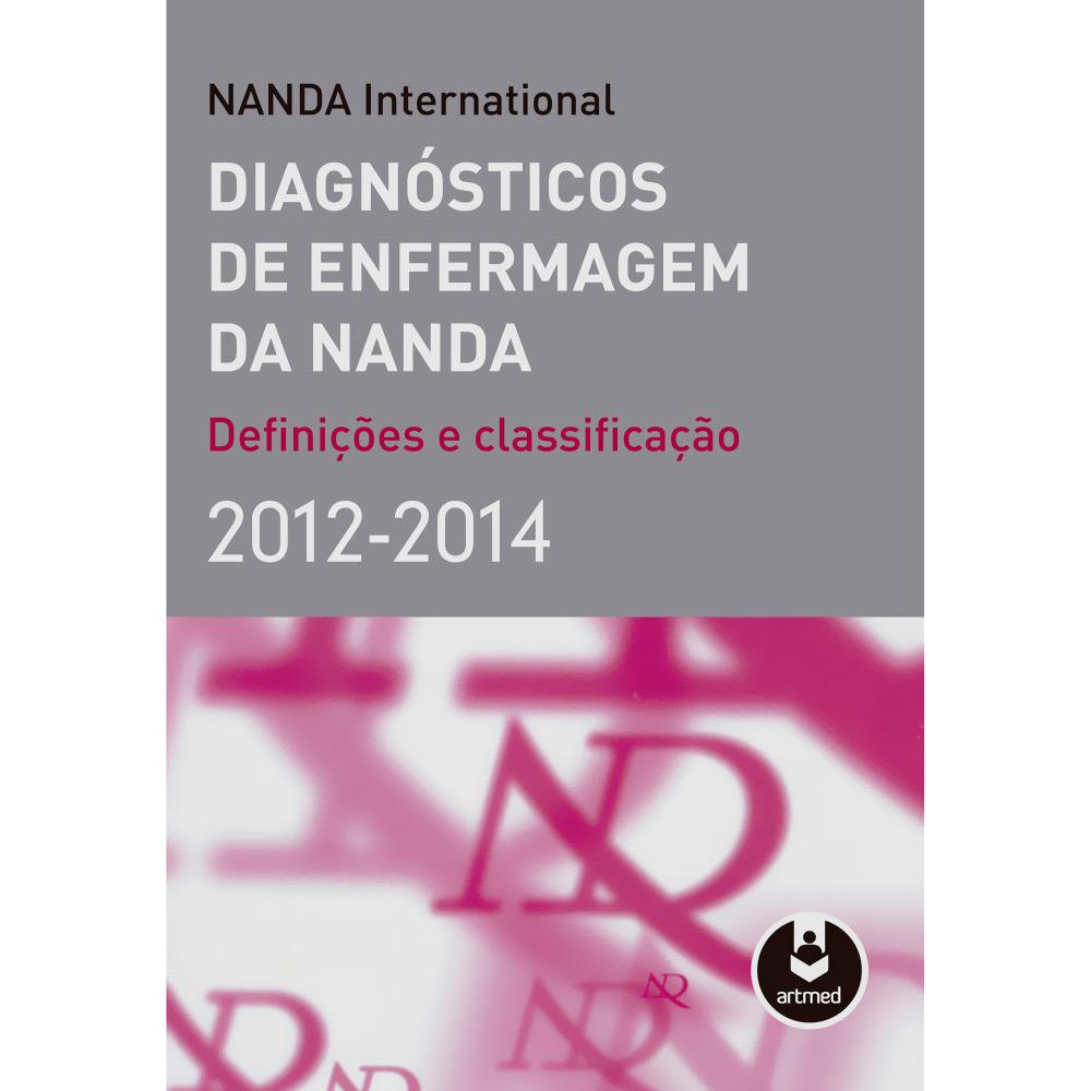 Livro - Diagnósticos de Enfermagem da Nanda 2012/2014 : Definições e Classificação - Nanda International é bom? Vale a pena?