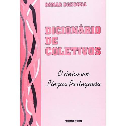 Livro - Dicionário de Coletivos: o Único em Língua Portuguesa é bom? Vale a pena?