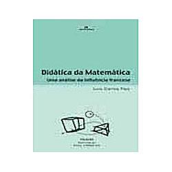 Livro - Didatica Da Matematica Uma Analise Da Influencia F é bom? Vale a pena?
