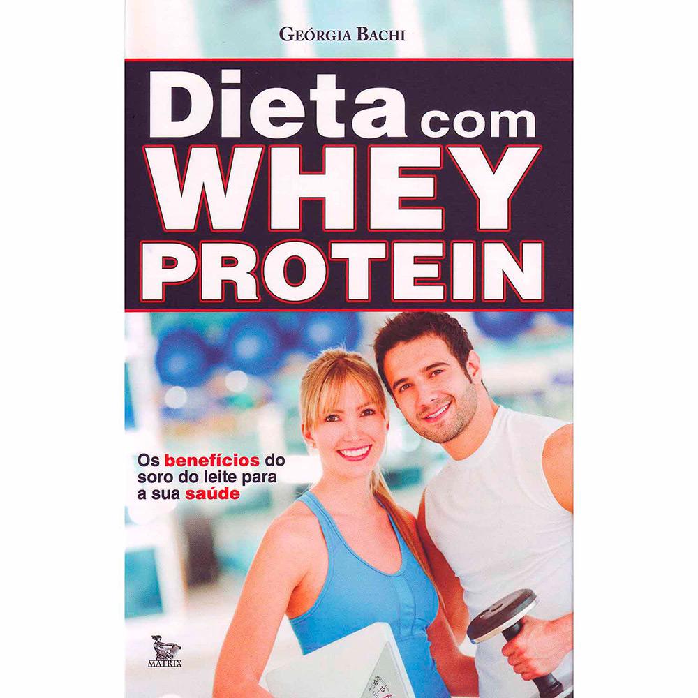Livro - Dieta com Whey Protein é bom? Vale a pena?
