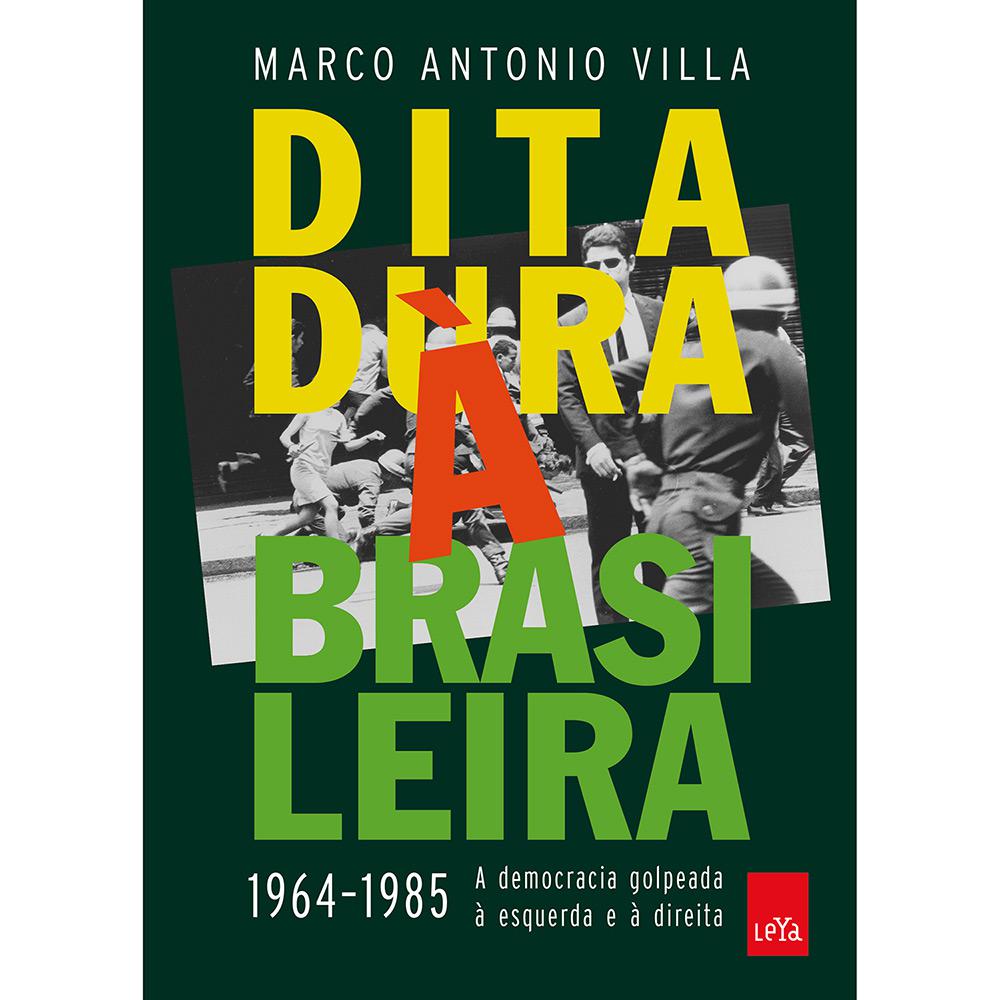 Livro - Ditadura à Brasileira: 1964-1985 A Democracia Golpeada à Esquerda e à Direita é bom? Vale a pena?