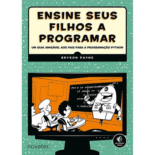 Livro - Ensine Seus Filhos a Programar: um Guia Amigável Aos Pais para a Programação Python é bom? Vale a pena?