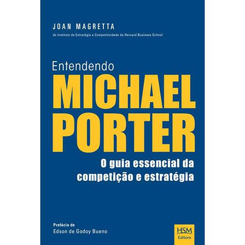 Livro - Entendendo Michael Porter: O Guia Essencial da Competição e Estratégia é bom? Vale a pena?