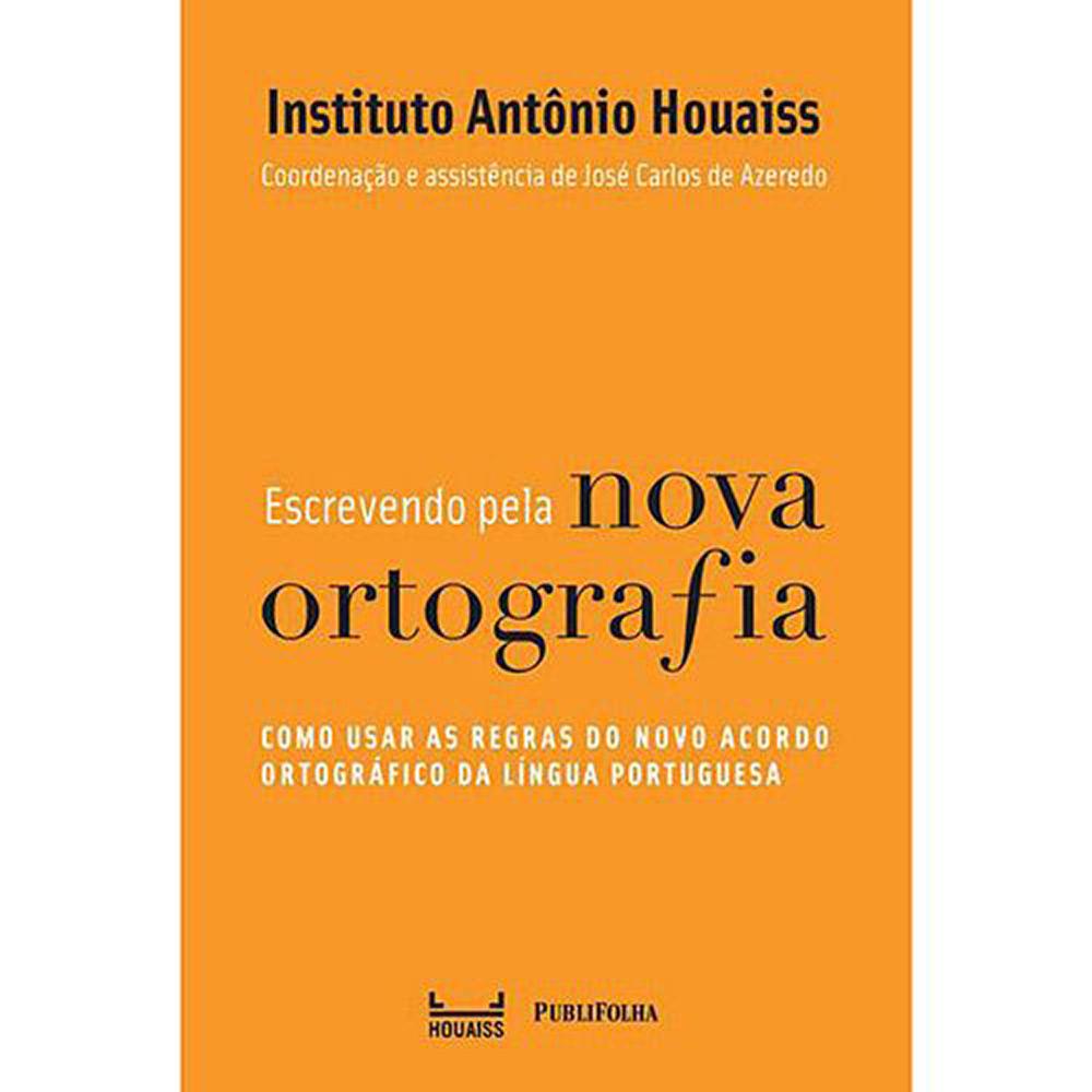 Livro - Escrevendo Pela Nova Ortografia: Como Usar as Regras do Novo Acordo Ortográfico da Língua Portuguesa é bom? Vale a pena?
