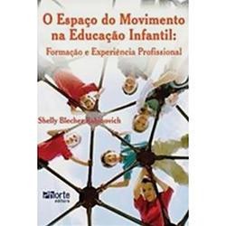 Livro - Espaço do Movimento na Educação Infantil, O é bom? Vale a pena?