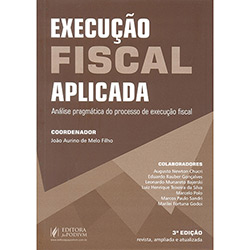 Livro - Execução Fiscal Aplicada: Análise Pragmática do Processo de Execução Fiscal é bom? Vale a pena?