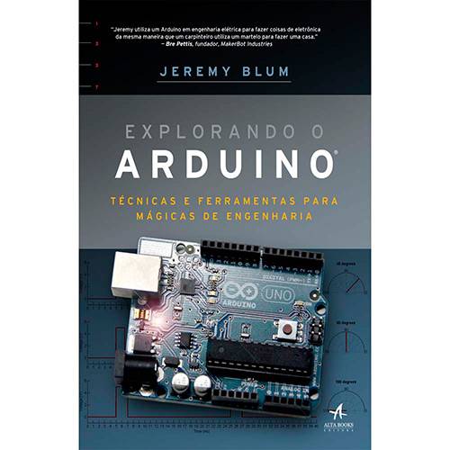 Livro - Explorando o Arduino: Técnicas e Ferramentas para Mágicas de Engenharia é bom? Vale a pena?