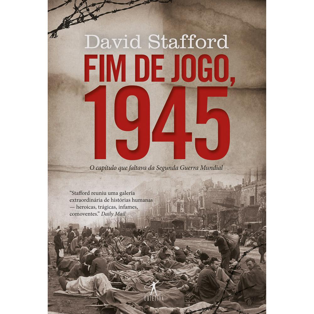 Livro - Fim de Jogo, 1945: O Capítulo Que Faltava da Segunda Guerra Mundial é bom? Vale a pena?