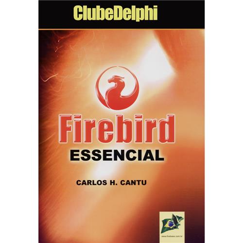 Livro - Firebird Essencial - Carlos H. Cantu é bom? Vale a pena?