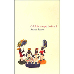 Livro - Folclore Negro do Brasil, o é bom? Vale a pena?