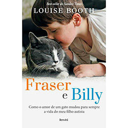 Livro - Fraser e Billy: Como o Amor de um Gato Mudou para Sempre a Vida do Meu Filho Autista é bom? Vale a pena?