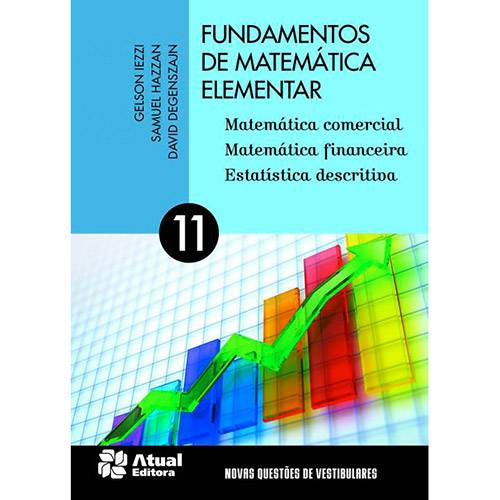 Livro - Fundamentos de Matemática Elementar: Matemática Comercial, Matemática Financeira, Estatística Descritiva é bom? Vale a pena?