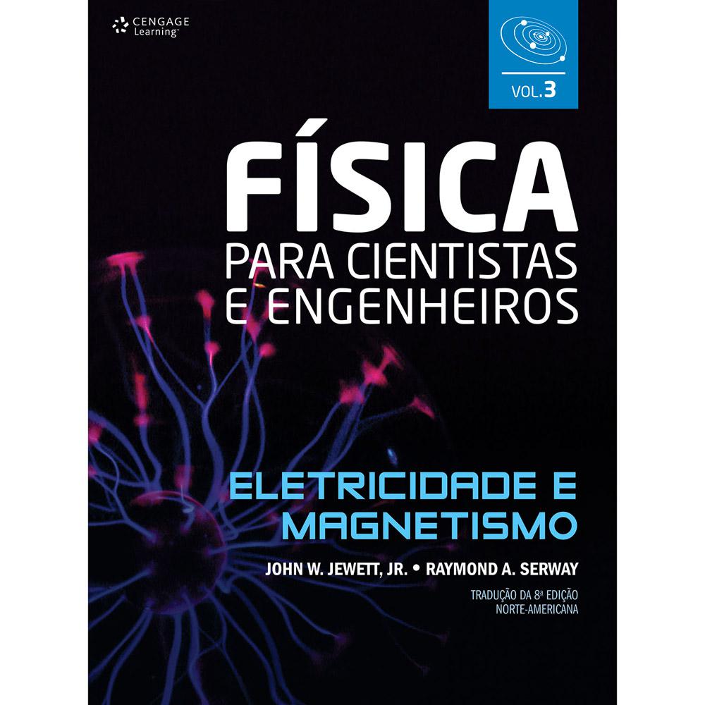 Livro - Física Para Cientistas e Engenheiros: Eletricidade e Magnetismo - Vol. 3 é bom? Vale a pena?