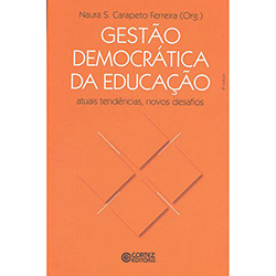 Livro - Gestão Democrática da Educação: Atuais Tendências, Novos Desafios é bom? Vale a pena?