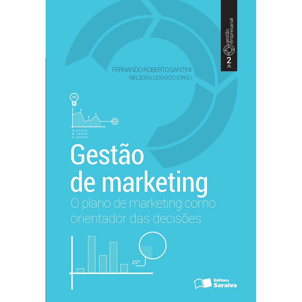 Livro - Gestão de Marketing: O Plano de Marketing como Orientador das Decisões é bom? Vale a pena?