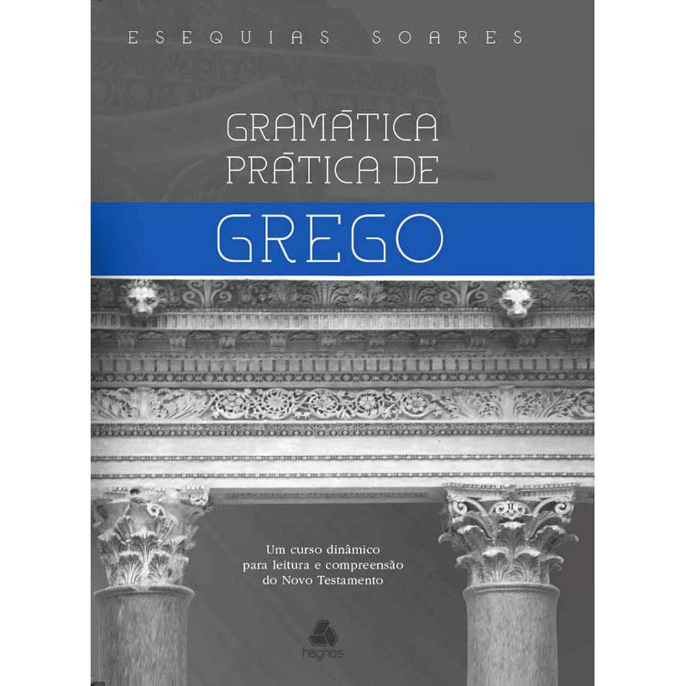 Livro - Gramática Prática de Grego - Um Curso Dinâmico para a Leitura e Compreensão do Novo Testamento é bom? Vale a pena?