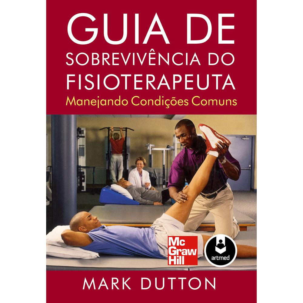 Livro - Guia de Sobrevivência do Fisioterapeuta: Manejando Condições Comuns é bom? Vale a pena?