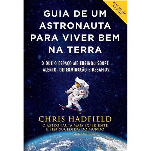 Livro - Guia de um Astronauta para Viver Bem na Terra é bom? Vale a pena?