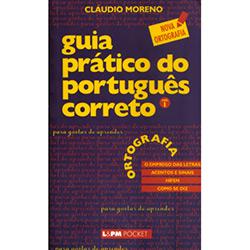 Livro - Guia Prático do Português Correto - Vol. I - Para Gostar de Aprender - Ortografia é bom? Vale a pena?