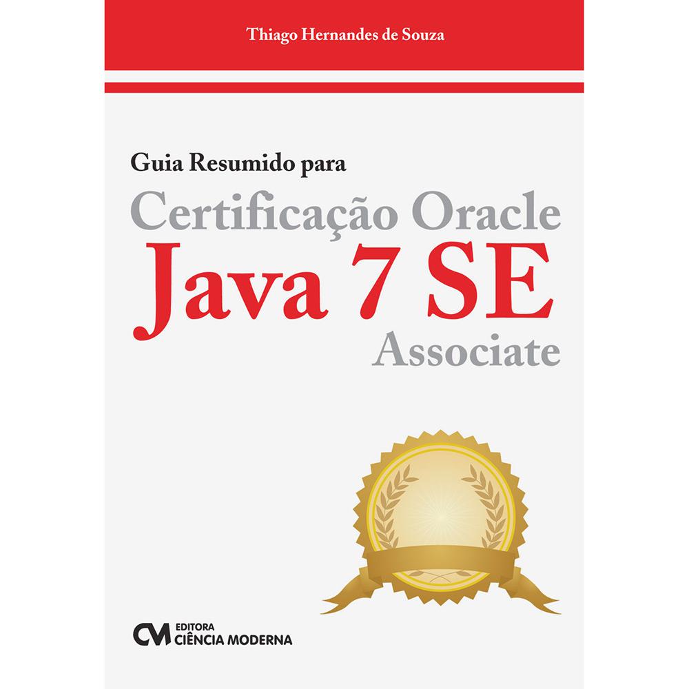 Livro - Guia Resumido para Certificação Oracle Java 7 SE Associate é bom? Vale a pena?