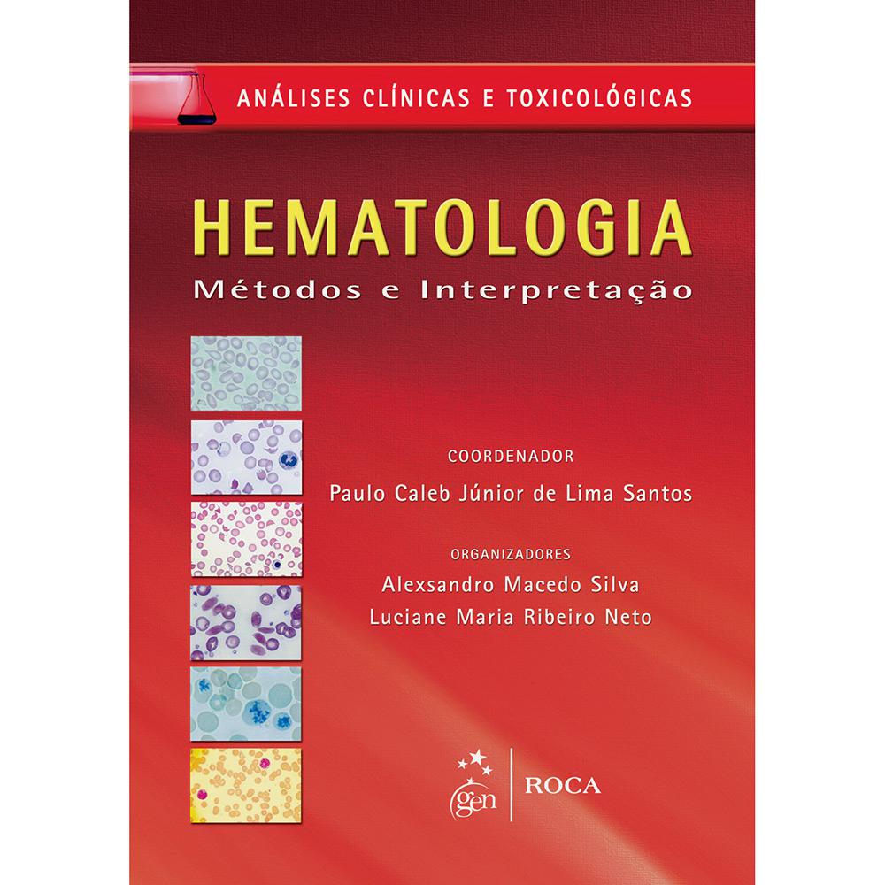 Livro - Hematologia: Métodos e Interpretação - Série Análises Clínicas e Toxicológicas é bom? Vale a pena?