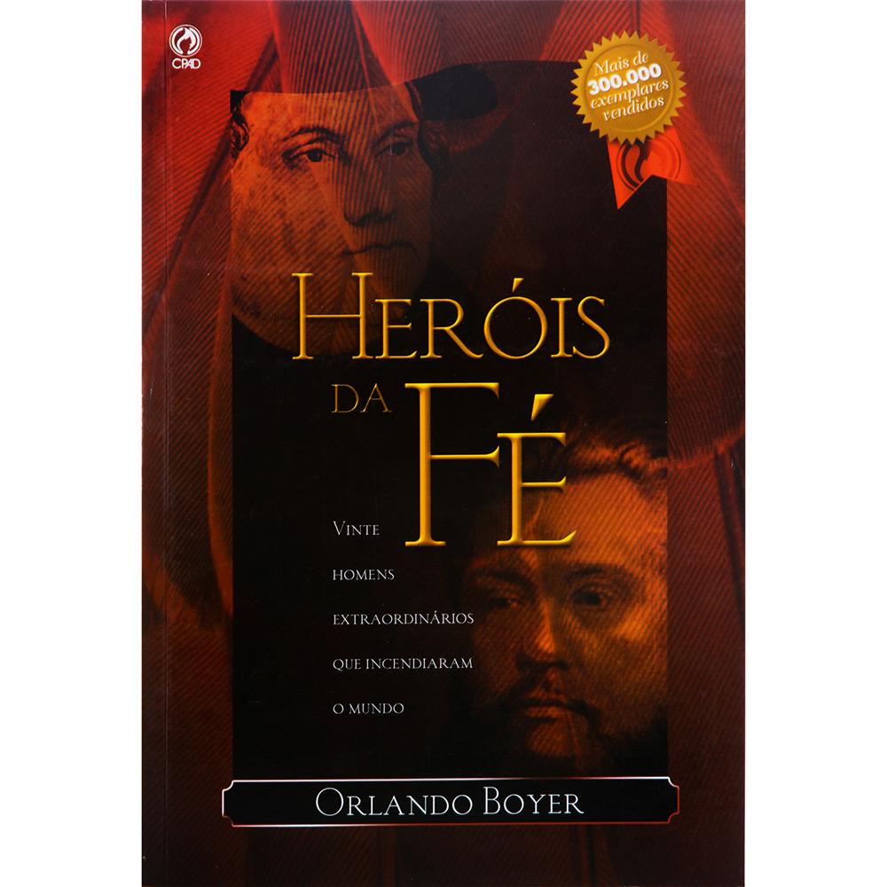 Livro - Heróis da Fé - Vinte Homens Extraordinários que Incendiaram o Mundo é bom? Vale a pena?
