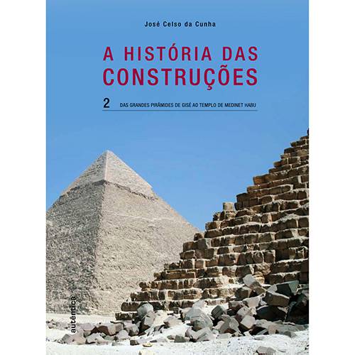 Livro - História das Construções, a - das Grandes Pirâmides de Gisé ao Templo de Medinet Habu - Vol. 2 é bom? Vale a pena?