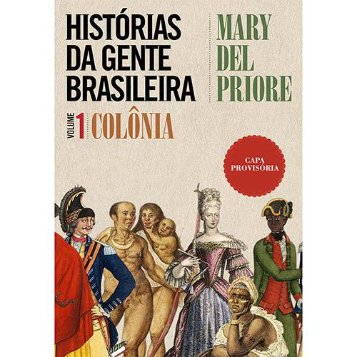 Livro - Histórias da Gente Brasileira: Colônia - Vol. 1 é bom? Vale a pena?