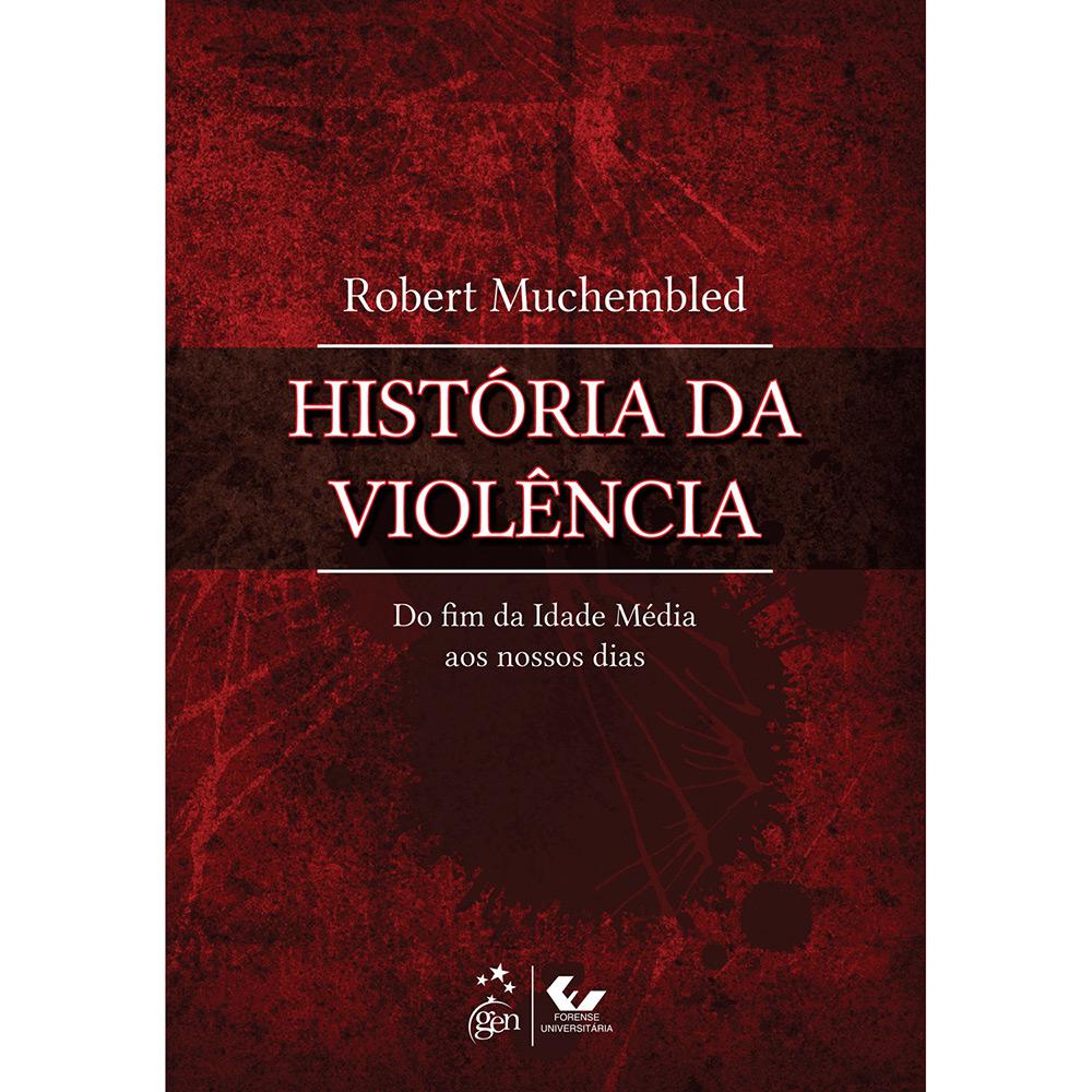 Livro - História da Violência : Do Fim da Idade Média aos Nossos Dias é bom? Vale a pena?
