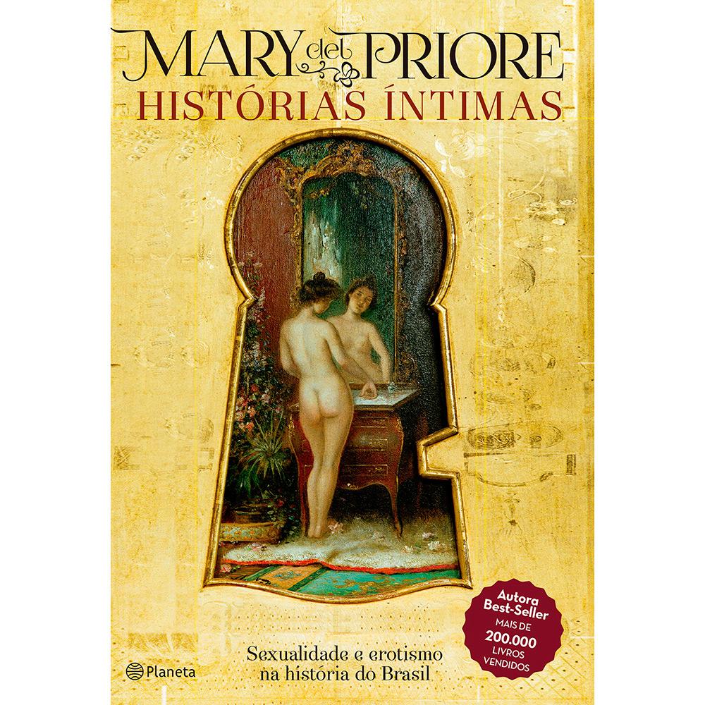 Livro - Histórias Íntimas: Sexualidade e Erotismo na História do Brasil é bom? Vale a pena?