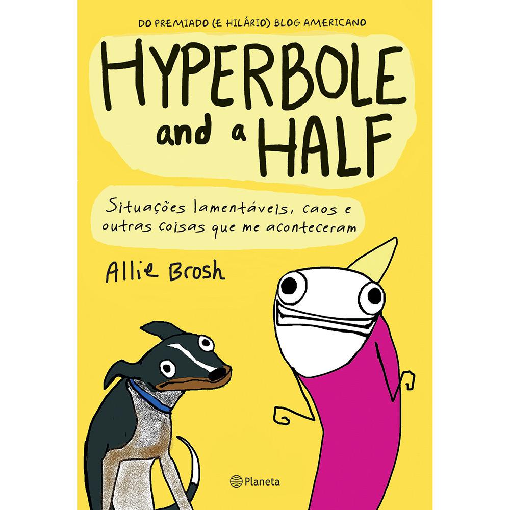 Livro - Hyperbole and a Half: Situações Lamentáveis, Caos e Outras Coisas que me Aconteceram é bom? Vale a pena?