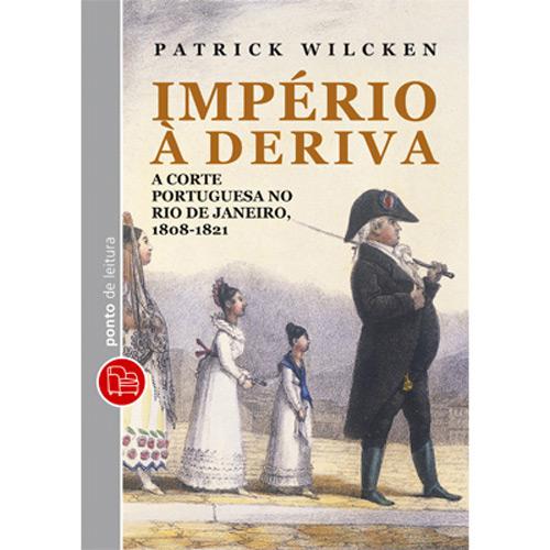 Livro - Império à Deriva : A Corte Portuguesa no Rio de Janeiro (1808-1828) é bom? Vale a pena?