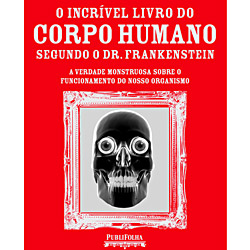 Livro - Incrível Livro do Corpo Humano Segundo o Dr. Frankenstein, o é bom? Vale a pena?
