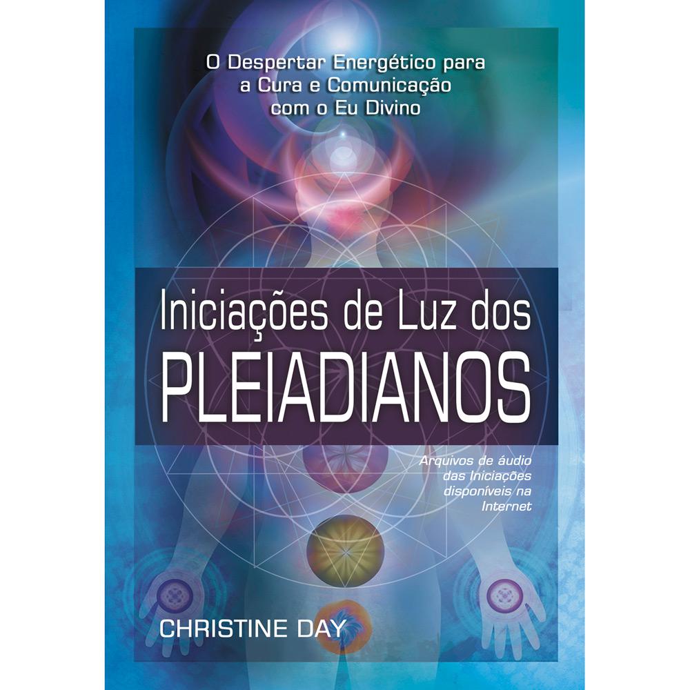 Livro - Iniciações de Luz dos Pleiadianos - O Despertar Energético para a Cura e Comunicação como o Eu Divino é bom? Vale a pena?