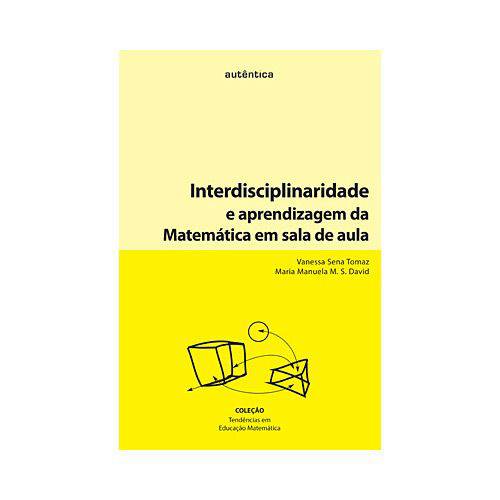 Livro - Interdisciplinaridade e Aprendizagem da Matemática em Sala de Aula é bom? Vale a pena?