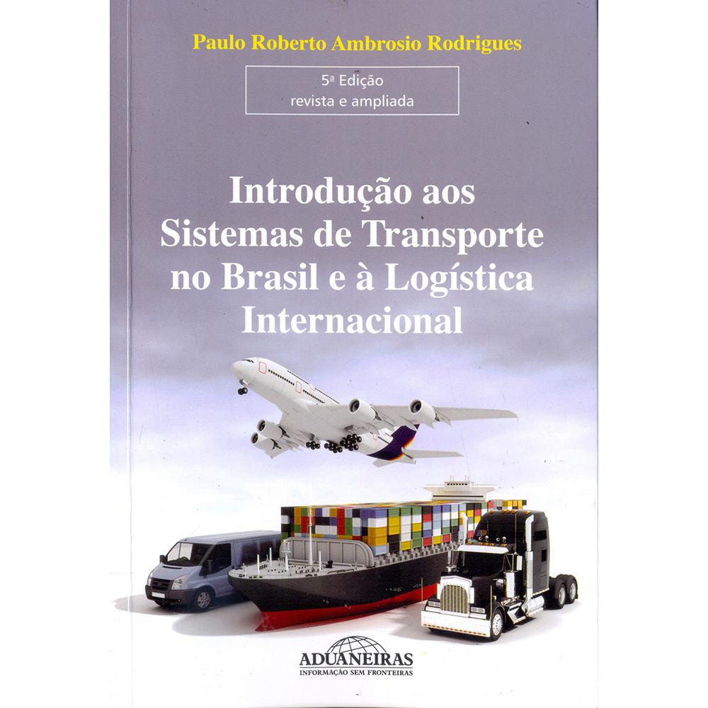 Livro - Introdução Aos Sistemas de Transporte No Brasil e à Logística Internacional é bom? Vale a pena?