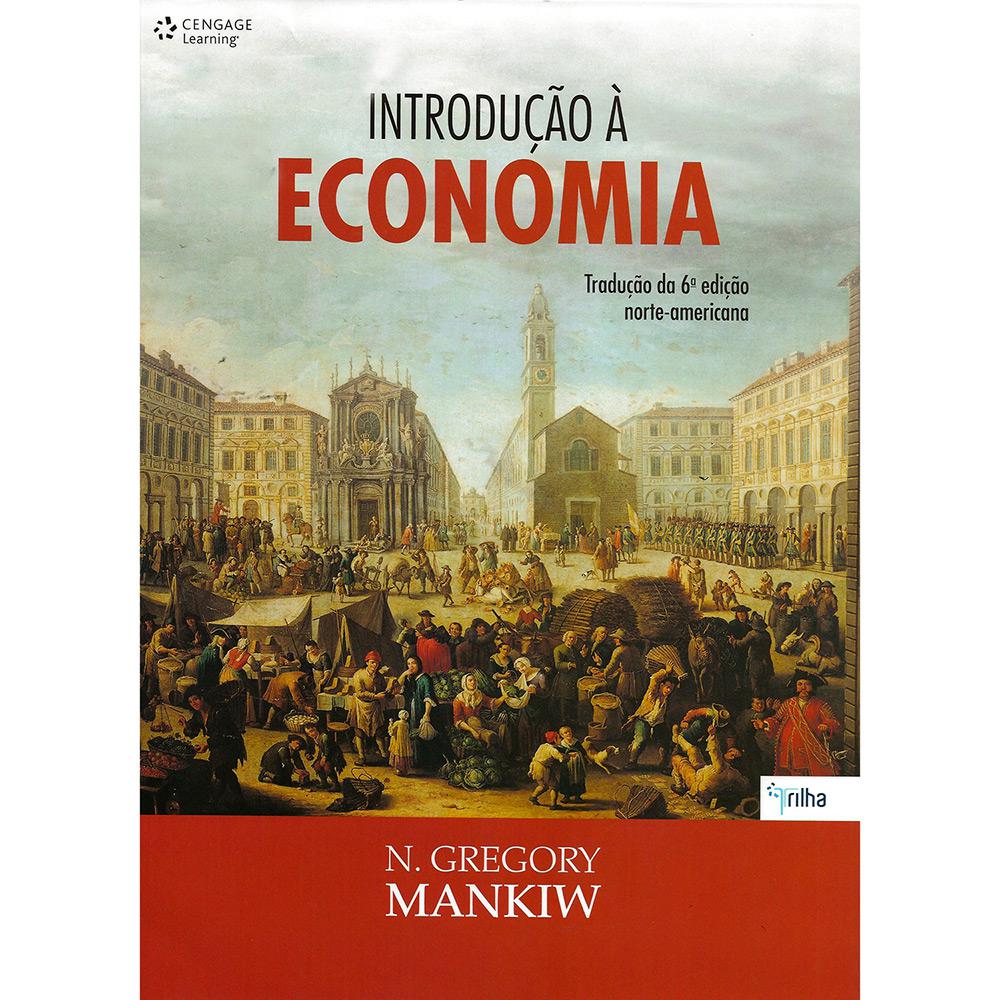Livro - Introdução à Economia: Tradução da 6ª Edição Norte-Americana é bom? Vale a pena?