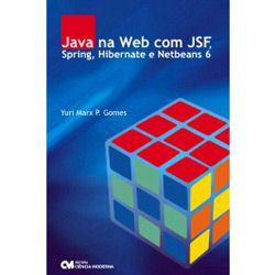 Livro - Java na Web com JSF, Spring, Hibernate e Netbeans 6 é bom? Vale a pena?