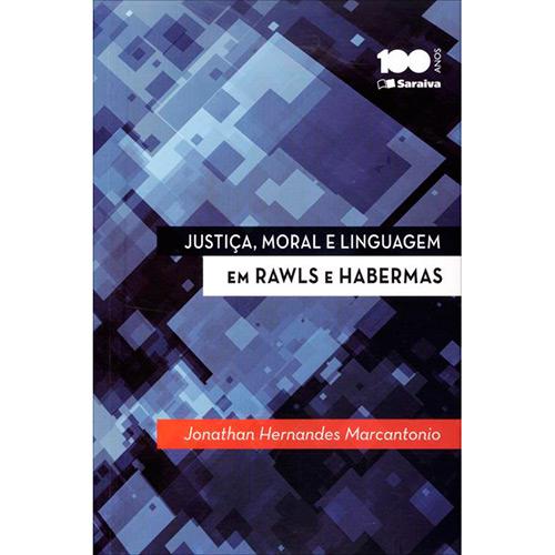 Livro - Justiça, Moral e Linguagem: Em Rawls e Habermas é bom? Vale a pena?