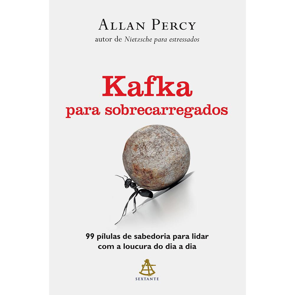 Livro - Kafka para Sobrecarregados: 99 Pílulas de Sabedoria para Lidar com a Loucura do Dia a Dia é bom? Vale a pena?