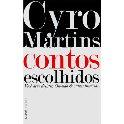 Livro - L&PM Pocket - Contos Escolhidos: Você Deve Desistir, Osvaldo e Outras Histórias - Cyro Martins é bom? Vale a pena?