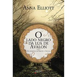 Livro - Lado Negro da Lua de Avalon, O: Um Romance de Tristão e Isolda é bom? Vale a pena?