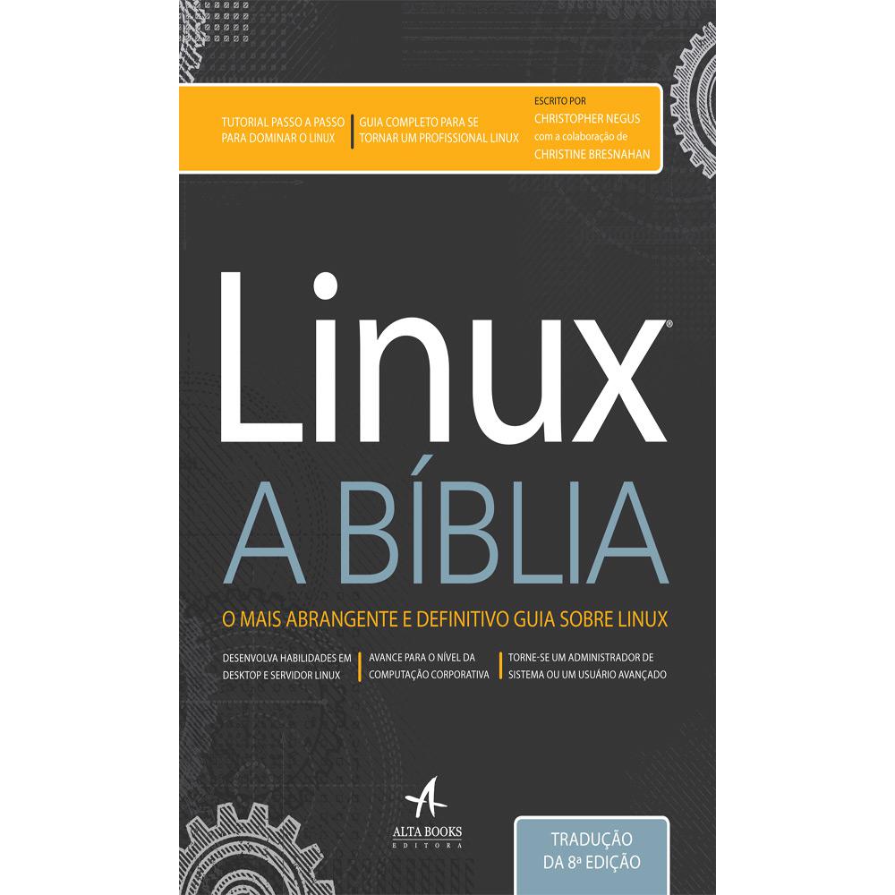 Livro - Linux, a Bíblia: O Mais Abrangente e Definitivo Guia Sobre Linux é bom? Vale a pena?